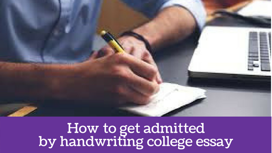 handwrite college essay to get in
